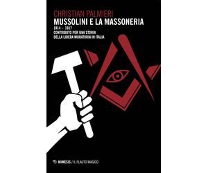 Mussolini e la massoneria 1914-1917. Contributo per una storia della liber...