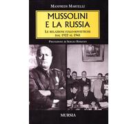 Mussolini E La Russia - Manfredi Martelli - 2011