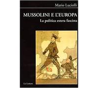Mussolini e l'Europa. La politica estera fascista
