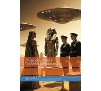 Mussolini, Hitler e “le Arche dell’alleanza”
