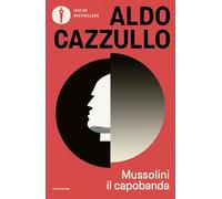 Mussolini il capobanda. Perché dovremmo vergognarci del fascismo [Paperback] [De