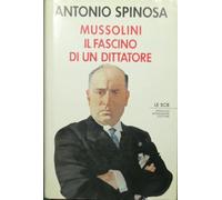 Mussolini. Il fascino di un dittatore