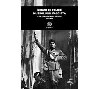 Libri Renzo De Felice - Mussolini Il Fascista #01