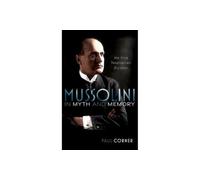 Paul Corner Mussolini in Myth and Memory (Copertina rigida)