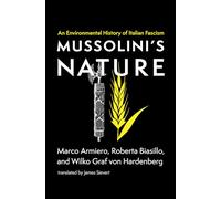 Roberta Biasillo Marco Armiero Mussolini's Nature (Tascabile)