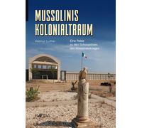 Mussolinis vergessener Krieg: Unterwegs in den Ruinen eines Kolonialtraums...