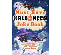Must Have Halloween Joke Book: 700 Spooky, Silly, and Fun Laughs for Kids & Adults