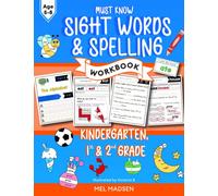 Must Know Sight Words and Spelling Workbook for Kids: Learn to Write and Spell for Kindergarten, 1st and 2nd Grade, Age 5,6,7,8: Reading, Phonics Activities and Worksheets