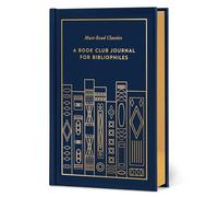 Must-read Classics: A Book Club Journal for Bibliophiles