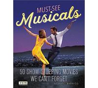 Must-See Musicals: 50 Show-Stopping Movies We Can't Forget