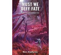 Must We Defy Fate: A Cycle Of Crystals Book Two