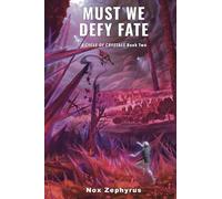 Must We Defy Fate: A Cycle Of Crystals Book Two