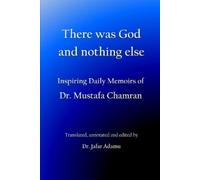 Mustafa Chamran There was God and nothing else (Tascabile)