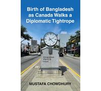 Mustafa Chowdhu Birth of Bangladesh as Canada Walks a Diploma (Copertina rigida)