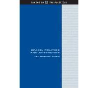 Mustafa Dikeç Space, Politics and Aesthetics (Copertina rigida)