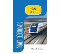 Mustafa Husain Practical Power Electronics (Copertina rigida)