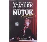 Mustafa Kemal Atatürk Nutuk: Gencler Icin Fotograflarla (Tascabile)