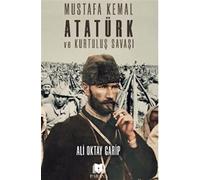 Mustafa Kemal Atatürk ve Kurtuluş Savaşı