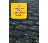 Mustafa Mughazy The Georgetown Guide to Arabic-English Translation (Tascabile)