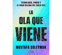 Mustafa Suleyma La ola que viene: Tecnología, poder y el gran dilema (Tascabile)