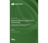 Mustafa Ucgul Feature Papers in Agriculture Technology: Using Comput (Tascabile)