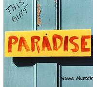 Mustain, Steve - This Ain't Paradise