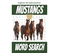 Mustang Horse Word Search Book: Word searches with easy to read print about Mustang Horses, Mustang Facts, Mustang Environments, Mustang History & ... Holidays, Vacation, Travel & Gifts