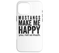 Mustang Make Me Happy You, un regalo a forma di cavallo non tanto divertente Custodia per iPhone 16 Pro Max