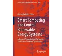 Mustapha Hatti Smart Computing and Control Renewable Energy Systems (Tascabile)