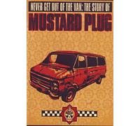 Mustard Plug - Never Get Out Of The Van:... [Edizione: Regno Unito]