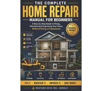 Mustard Seed Edu Consul The Complete Home Repair Manual for Beginner (Tascabile)