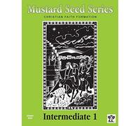 Mustard Seed Series Intermediate 1 Student Book: Christian Education Curriculum