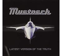 Mustasch - Latest Version Of The Truth