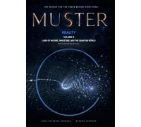 MUSTER · CYCLE I · REALITY · VOLUME 2 · NATURAL LAWS, SPACETIME, AND THE QUANTUM WORLD: Where Classical Order Reaches Its Limits
