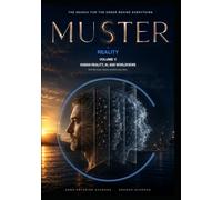 MUSTER - Cycle I - Reality - Volume 5 - Human Reality, AI, and Worldviews: What We Create, Interpret, and Must Leave Open