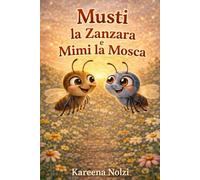 Musti la Zanzara e Mimi la Mosca: Una dolce storia di amicizia e scoperte nel giardino