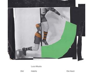 Musto,Luca - Old Habits Die Hard