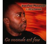 Musungay,Jean-Paul - Ce Monde Est Fou