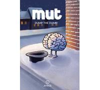 Mut. Dump the dumb! Ediz. a colori