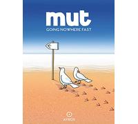 Mut. Going nowhere fast. Ediz. a colori