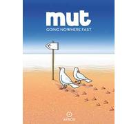 Mut. Going nowhere fast. Ediz. a colori