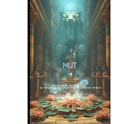 MUT: La Matriz Primordial y el Éxtasis de la Diosa Leona en Tebas
