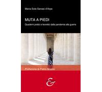 Muta a piedi. Quaderni pratici e teoretici dalla pandemia alla guerra - Sa...