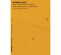 MutaMenti 2023. Friuli-Venezia Giulia e Veneto: lenta/mente verso la soste...