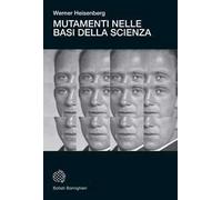 Libri Werner Heisenberg - Mutamenti Nelle Basi Della Scienza