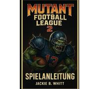 Mutant Football League 2 - Spielanleitung: Online-Spielvorbereitung und Teamzusammenstellung - Aufbau des ultimativen Teams für das Überleben im Wettkampf