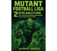 Mutant Football Liga 2 Spielanleitung: Tipps, Taktiken und Überlebensstrategien für die Apokalypse des Sports