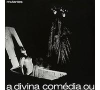 Mutantes - A Divina Comedia Ou