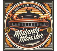 Mutants of the Monster: A Tribute To Black Oak Ark