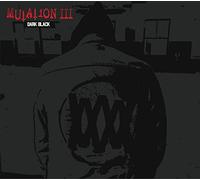 Mutation - Mutation Iii: Dark Black